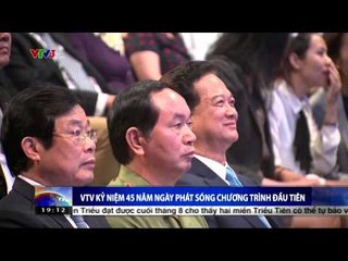 PHÓNG SỰ VTV KỶ NIỆM 45 NĂM NGÀY PHÁT SÓNG CHƯƠNG TRÌNH ĐẦU TIÊN - 07/09/2015