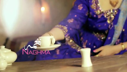 Naghma   Pashto New Song 2015 HD NAGHMA