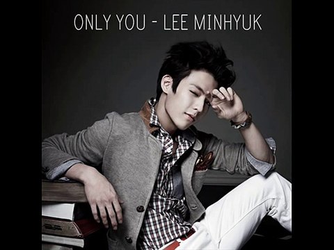 BTOB Lee Minhyuk - Only You