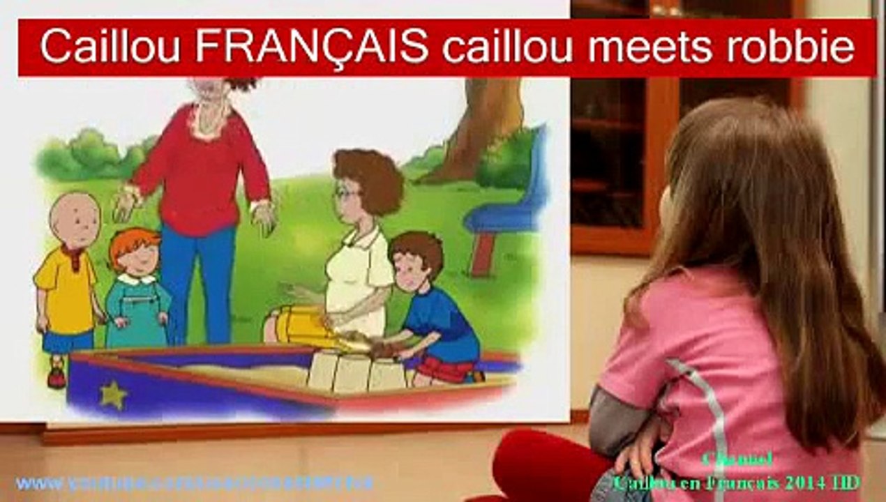 Caillou FRANÇAIS caillou meets robbie - Video Dailymotion