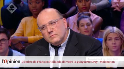 L'ombre de François Hollande derrière la «guéguerre» Dray - Mélenchon