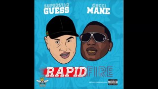 Superstar Guess ft. Gucci Mane - Rapid Fire