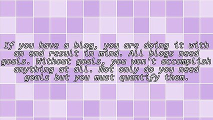 What Are the Objectives of Your Blog?