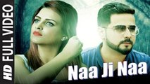 Naa Ji Naa (Full Video) Sehdeep Ramuwalia, Himanshi Khurana | New Punjabi Song 2015 HD