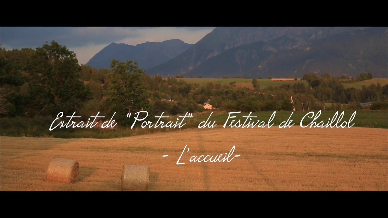 "L'accueil" extrait du film "PORTRAIT ou Le Festival de Chaillol vu par ceux qui le font"
