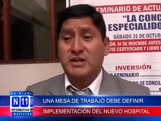 N11 DIRECTOR DE LA DIRESA ASEGURA QUE CON UNA MESA DE TRABAJO SE DEBE DEFINIR LA IMPLEMENTACION DEL HOSPITAL 3-I