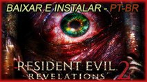 Como Baixar e Instalar: Resident Evil - Revelations 2 Episode 1