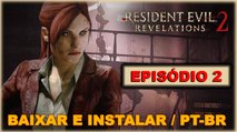 Baixar e Instalar - Resident Evil Revelations 2 Ep 2