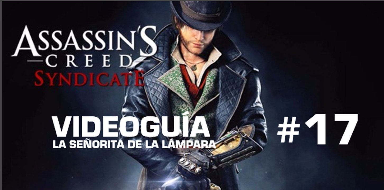 assassin s creed syndicate video guia mision 17 vídeo dailymotion