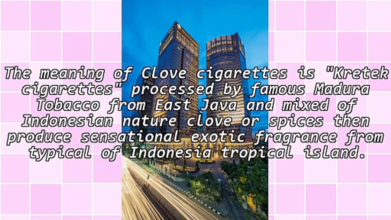 Kretek Clove Cigarettes from Indonesian