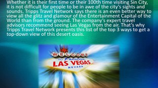 Tripps Travel Network Shares Top 3 Ways to See Las Vegas from the Air