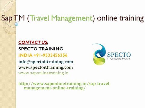 Sap TM(travel management) online training in usa,uk,australia,canada,southafrica,malaysia,dubai,india