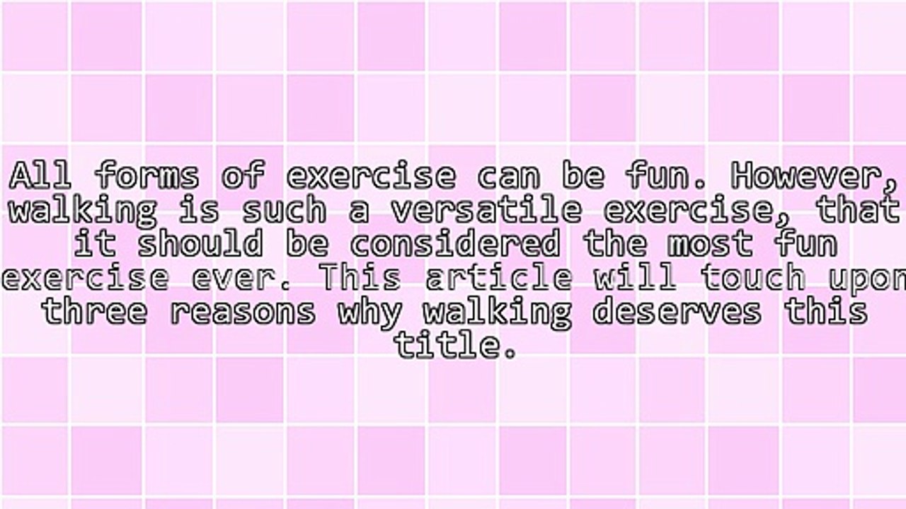 Why Walking Is The Most Fun Exercise