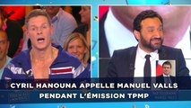 TPMP: Cyril Hanouna appelle Manuel Valls au beau milieu de l'émission