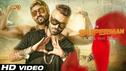 Desi Superman Official Full Video Song (2015) By Raul Ft. JSL HD 720p