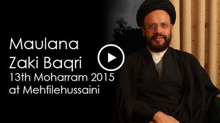 Maulana Zaki Baqri - 13th Moharram 2015