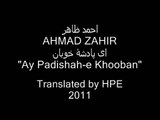AHMAD ZAHIR Ay Padeshah-e Khooban Lyrincs Translation احمد ظاهر ای پادشۀ خوبان (Low)