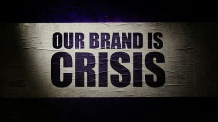 Trailer: Our Brand is Crisis