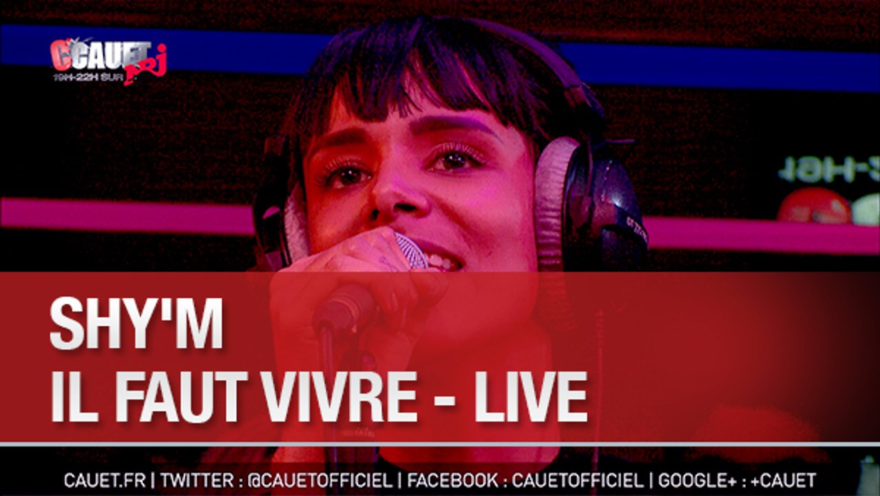 Shy'm - Il faut vivre - Live - C'Cauet sur NRJ