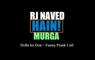 Hein ? - RJ Naveed - Delhi ka Don - Funny Prank Call - www.funhifunentertainment.com
