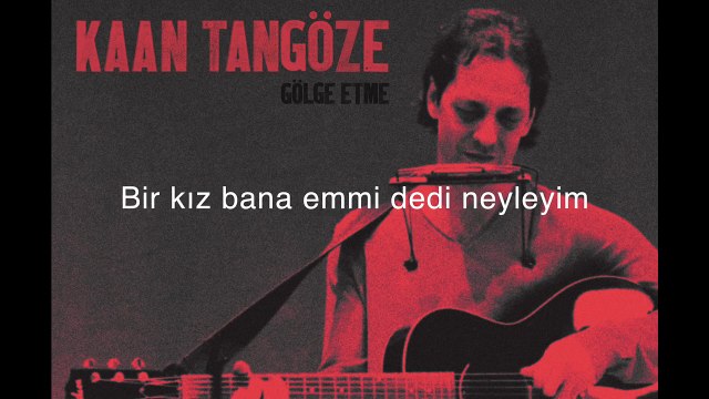 Kaan TANGÖZE - Bir Kız Bana Emmi Dedi (Lyric)