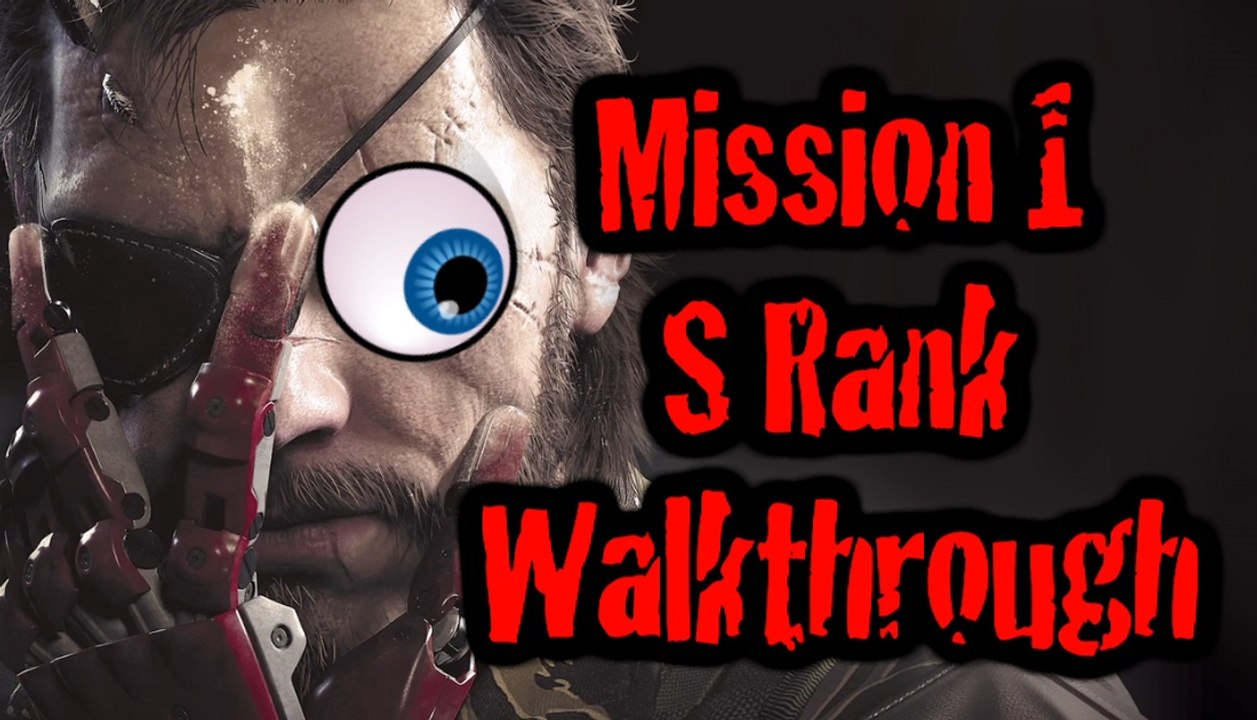 Metal Gear Solid V - Mission 1, S Rank