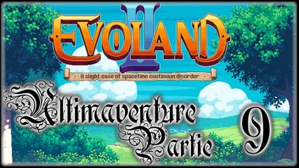 Evoland 2 [09] - Evolayton & les diplômes