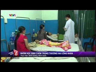 Nhóm học sinh chém trọng thương hai công nhân