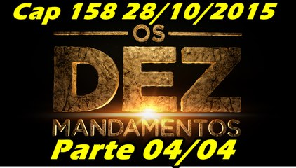 Os Dez Mandamentos Capitulo 158 Parte 4 28/10/2015
