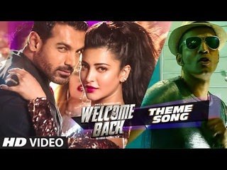 WELCOME BACK (Theme Song) FULL HD Video ¦ Welcome Back ¦ Abhishek Ray ¦ New Bollywood Song