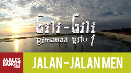 Jalan2Men 2015 - Lombok - Gili-Gili Gimanaa Gitu - Part 1