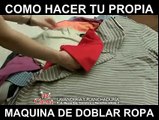 Como hacer tu máquina de doblar ropa