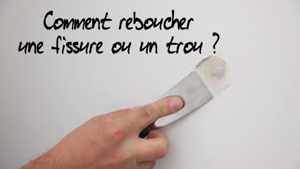 Comment reboucher des fissures ou des trous ?