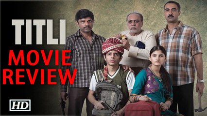 Titli Movie Review Ranvir Shorey Shashank Arora and Shivani Raghuvanshi