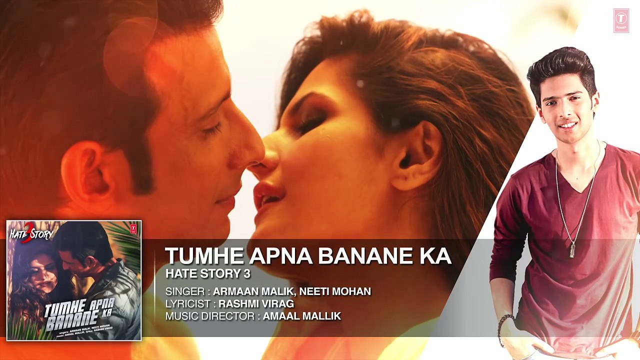 Tumhe Apna Banane Ka FULL AUDIO Song ¦ Hate Story 3 ¦ Amaal Mallik ft. Armaan Malik & Neeti Mohan