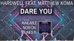 Hardwell Ft. Matthew Koma - Dare You (Radio Edit) -