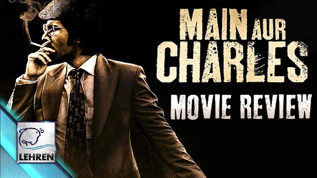 Main Aur Charles Movie REVIEW | Randeep Hooda | Richa Chadda