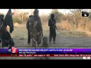 CHUYỂN ĐỘNG 24H: BOKO HARAM HÀNH QUYẾT 2 NGƯỜI BỊ CÁO BUỘC GIÁN ĐIỆP (03/03/2015)