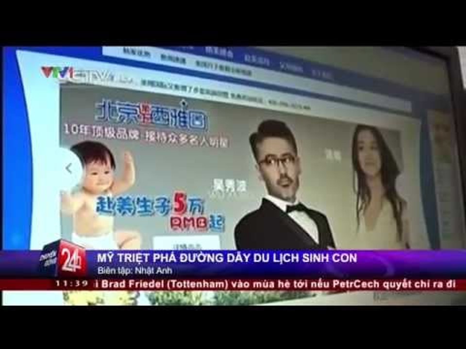 CHUYỂN ĐỘNG 24H: MỸ - TRIỆT PHÁ ĐƯỜNG DÂY DU LỊCH SINH CON CỦA NGƯỜI DÂN TRUNG QUỐC (04/03/2015)