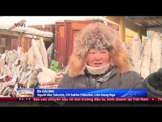 CHÀO BUỔI SÁNG: CUỘC SỐNG Ở YAKUTSK (NGA) THÀNH PHỐ LẠNH NHẤT THẾ GIỚI (03/03/2015)