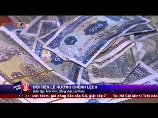 CHUYỂN ĐỘNG 24h: ĐỔI TIỀN LẺ HƯỞNG CHÊNH LỆCH (21/01/2015)