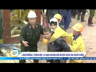 CUỘC SỐNG THƯỜNG NGÀY: CỨU HỘ THÀNH CÔNG 12 NẠN NHÂN VỤ SẬP HẦM ĐẠ DÂNG, LÂM ĐỒNG