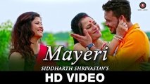 Mayeri - Siddharth Shrivastav ¦ Official Video 2015 new hindi song