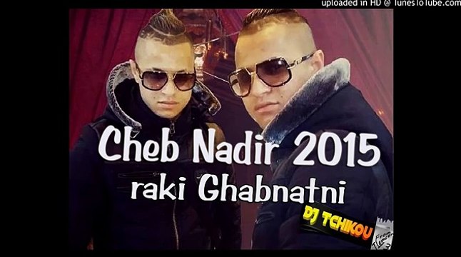 Cheb Nadir Avec NaSro Reilizan Raki Ghabnatni