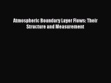 PDF Download Atmospheric Boundary Layer Flows: Their Structure and Measurement Read Full Ebook