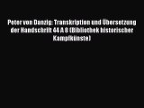 Peter von Danzig: Transkription und Übersetzung der Handschrift 44 A 8 (Bibliothek historischer