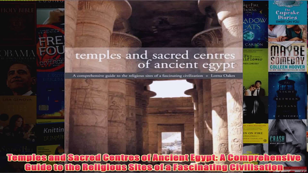 Temples and Sacred Centres of Ancient Egypt A Comprehensive Guide to the Religious Sites