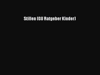 Stillen (GU Ratgeber Kinder) PDF Ebook