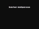 Brain Food - Intelligent essen PDF Ebook herunterladen gratis