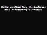 Flacher Bauch - Starker Rücken: Effektives Training für die Körpermitte (Wo Sport Spass macht)